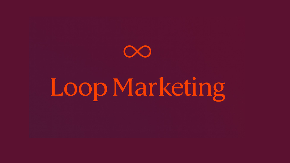 Loop marketing