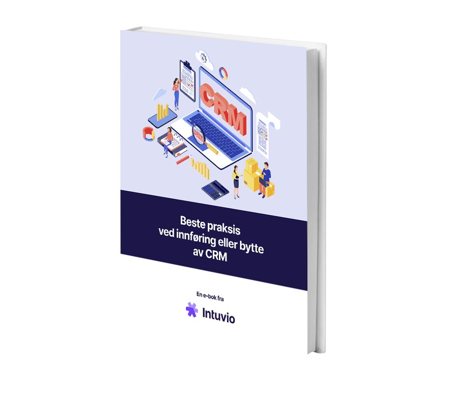 Beste praksis ved innføring eller bytte ac CRM Intuvio
