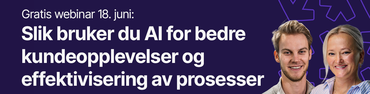 Gratis webinar - slik bruker du AI for bedre kundeopplevelser og effektivisering av prosesser